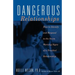 Dangerous Relationships: How to Identify and Respond to the Seven Warning Signs of a Troubled Relationship