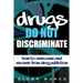 Drugs Do Not Discriminate