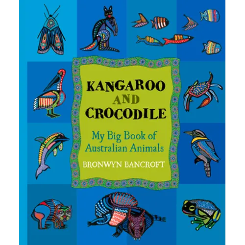 Kangaroo and Crocodile: My Big Book of Australian Animals