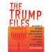 The Trump Files: An Account of the Trump Administration's Effect on American Democracy, Human Rights, Science and Public Health