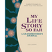 My Life Story So Far: A Grandmother's Journal: Guided Prompts to Write Your Own Memoir
