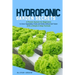 Hydroponic garden secrets: A proven system for beginners to grow vegetables, fruits and herbs without soil faster with a simple 8 step formula