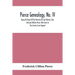 Pierce Genealogy, No. Iv: Being The Record Of The Posterity Of Capt. Michael, John And Capt. William Pierce, Who Came To This Country From Engla