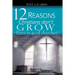 Twelve Reasons Christians don't grow...Even in good churches!