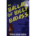 The Ballad of Billy Badass