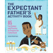 The Expectant Father's Activity Book: 85 Fun Games and Puzzles to Prepare for Fatherhood