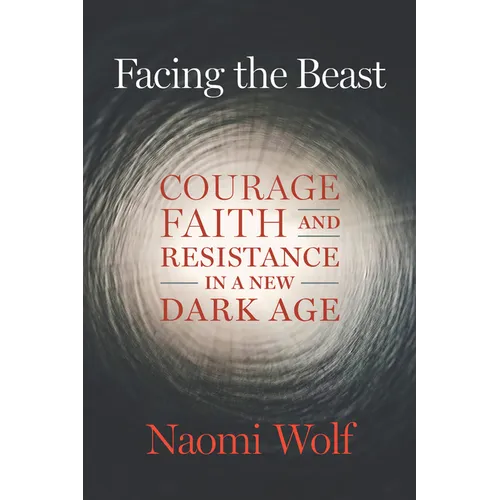 Facing the Beast: Courage, Faith, and Resistance in a New Dark Age