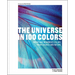The Universe in 100 Colors: Weird and Wondrous Colors from Science and Nature
