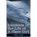 Incidents in the Life of a Slave Girl