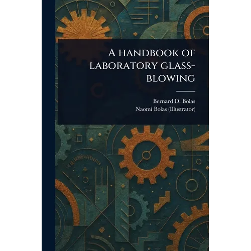 A Handbook of Laboratory Glass-blowing