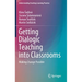 Getting Dialogic Teaching Into Classrooms: Making Change Possible