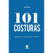 101 Costuras: Las costuras más usadas por diseñadores de moda.