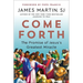 Come Forth: The Promise of Jesus's Greatest Miracle