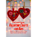 Fun and Easy Valentine Crafts for Kids: Great Valentine Decorations, Cards, Paper Flowers and More for Kids: Valentine Projects for Kids