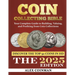 Coin Collecting Bible 2024: Your Complete Guide to Building, Valuing, and Profiting from Coin Collections