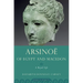 Arsinoe of Egypt and Macedon: A Royal Life