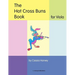 The Hot Cross Buns Book for Viola