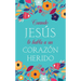 Cuando Jesús Le Habla a Un Corazón Herido