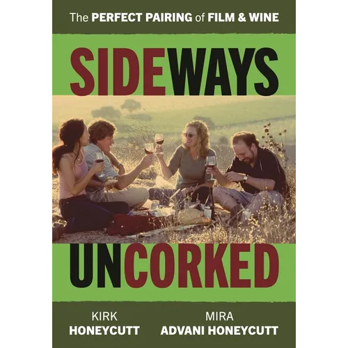 Sideways Uncorked: The Perfect Pairing of Film and Wine