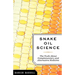 Snake Oil Science: The Truth about Complementary and Alternative Medicine