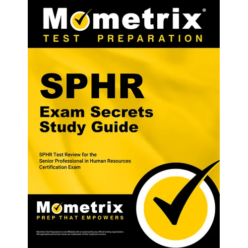 Sphr Exam Secrets Study Guide: Sphr Test Review for the Senior Professional in Human Resources Certification Exam