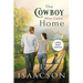 The Cowboy Who Came Home: Second Chance Romance & Small Town Saga