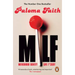 Milf: Motherhood, Identity, Love and F*ckery