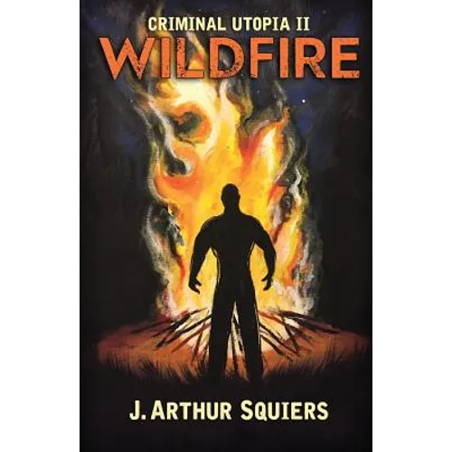 Criminal Utopia II: Wildfire