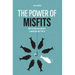 The Power of Misfits: How to Find Your Place in a World You Don't Fit In