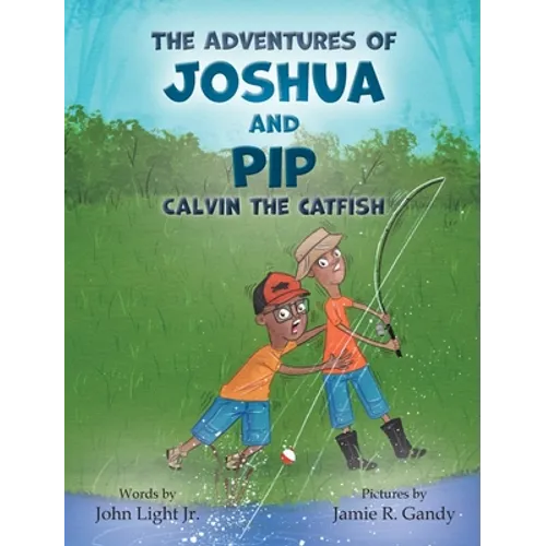 The Adventures of Joshua and Pip: Calvin the Catfish