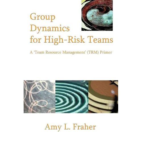 Group Dynamics for High-Risk Teams: A 'Team Resource Management' (TRM) Primer