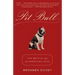 Pit Bull: The Battle Over an American Icon