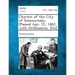 Charter of the City of Schenectady, [Passed Apr. 21, 1862, with Ordinances, Etc]