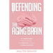 Defending The Aging Brain