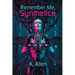Remember Me, Synthetica
