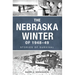 The Nebraska Winter of 1948-49: Stories of Survival