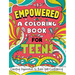 Empowered: A Coloring Book for Teens: Creative Inspiration to Build Self-Confidence