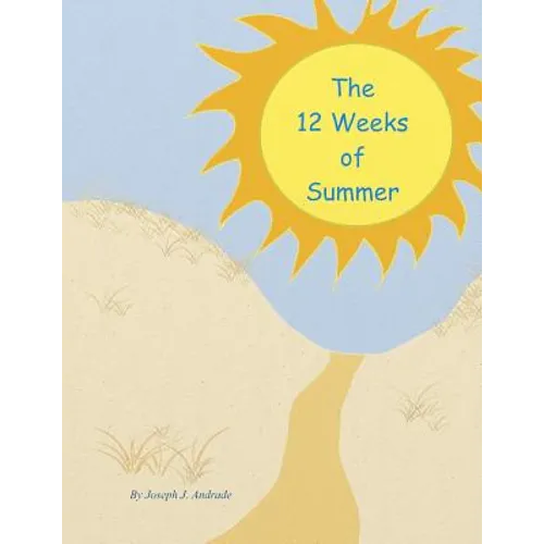 The 12 Weeks of Summer.