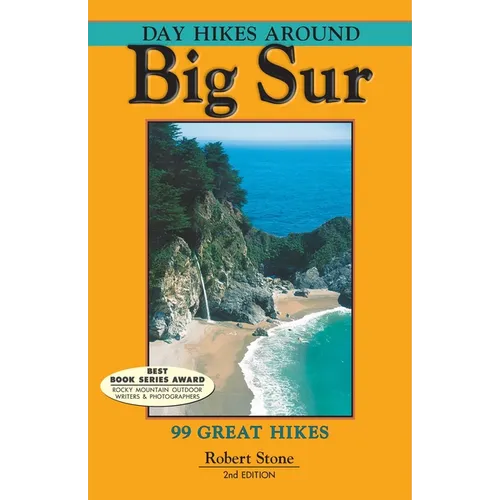 Day Hikes Around Big Sur: 99 Great Hikes