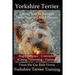 Yorkshire Terrier Training Book for Yorkshire Terrier Dogs and Yorkie Puppies By D!G THIS Dog Obedience - Commands - Caring - Grooming - Training: Fro