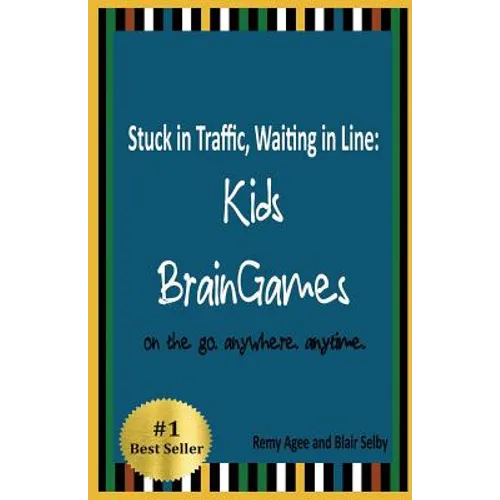 Stuck in Traffic, Waiting in Line: Kids BrainGames: on the go. anywhere. anytime.