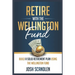 Retire With The Wellington Fund: Build a Successful Retirement Using Vanguard's Oldest Mutual Fund