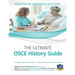 The Ultimate OSCE History Guide: 100 Cases, Simple History Frameworks for OSCE Success, Detailed OSCE Mark Schemes, Includes Investigation and Treatme
