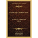 Our Lady Of The Green: A Book Of Ladies' Golf (1899)