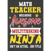 Math Teacher Because Awesome Multitasking Ninja Isn't An Actual Job Title: Perfect Year End Graduation or Thank You Gift for Teachers, Teacher Appreci