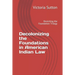 Decolonizing the Foundations in American Indian Law: Revisiting the Foundation Trilogy