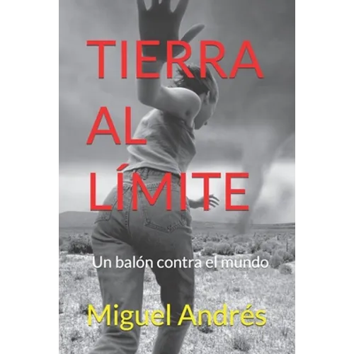Tierra Al Límite: Un balón contra el mundo