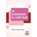 The Autobiography Of A Super-Tramp: Preface By Bernard Shaw