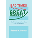 Bad Times, Great Markets: How to Get, Keep, and Grow Money in the New Bull Market