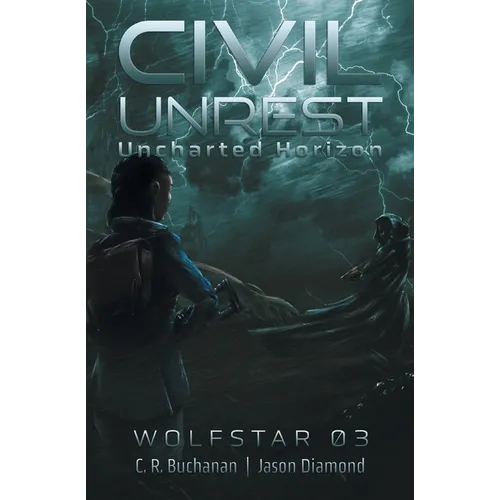 Civil Unrest: The Uncharted Horizon Serial
